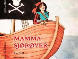 Mamma Sjørøver. Skrevet av Rita Voll og illustrert av Yvonne Christensen